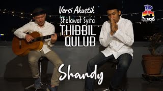 Shandy - Sholawat Syifa Thibbil Qulub (Versi Akustik)