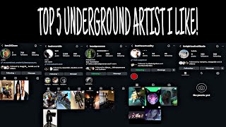 Top 5 Underground Artist I Like