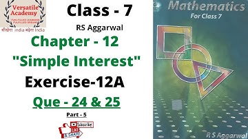 Class - 7| Chapter -12  |"Simple Interest" | RS Aggarwal |Exercise-12A| "Que- 24 & 25| Part-5