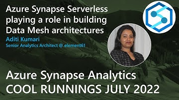 Aditi Kumari : Azure Synapse Serverless playing a role in building Data Mesh architectures