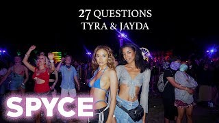 SPYCE - 27 Questions with Tyra \u0026 Jayda  *BLOOPERS