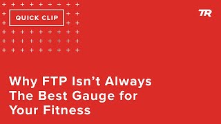 Why FTP Isn't Always the Best Gauge for Your Fitness (Ask a Cycling Coach 273)