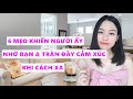 6 Mẹo khiến người ấy nhớ bạn và tràn đầy cảm xúc mãnh liệt khi yêu xa hoặc kỳ dịch bệnh