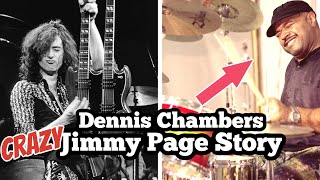 Dennis Chambers Crazy Jimmy Page Story