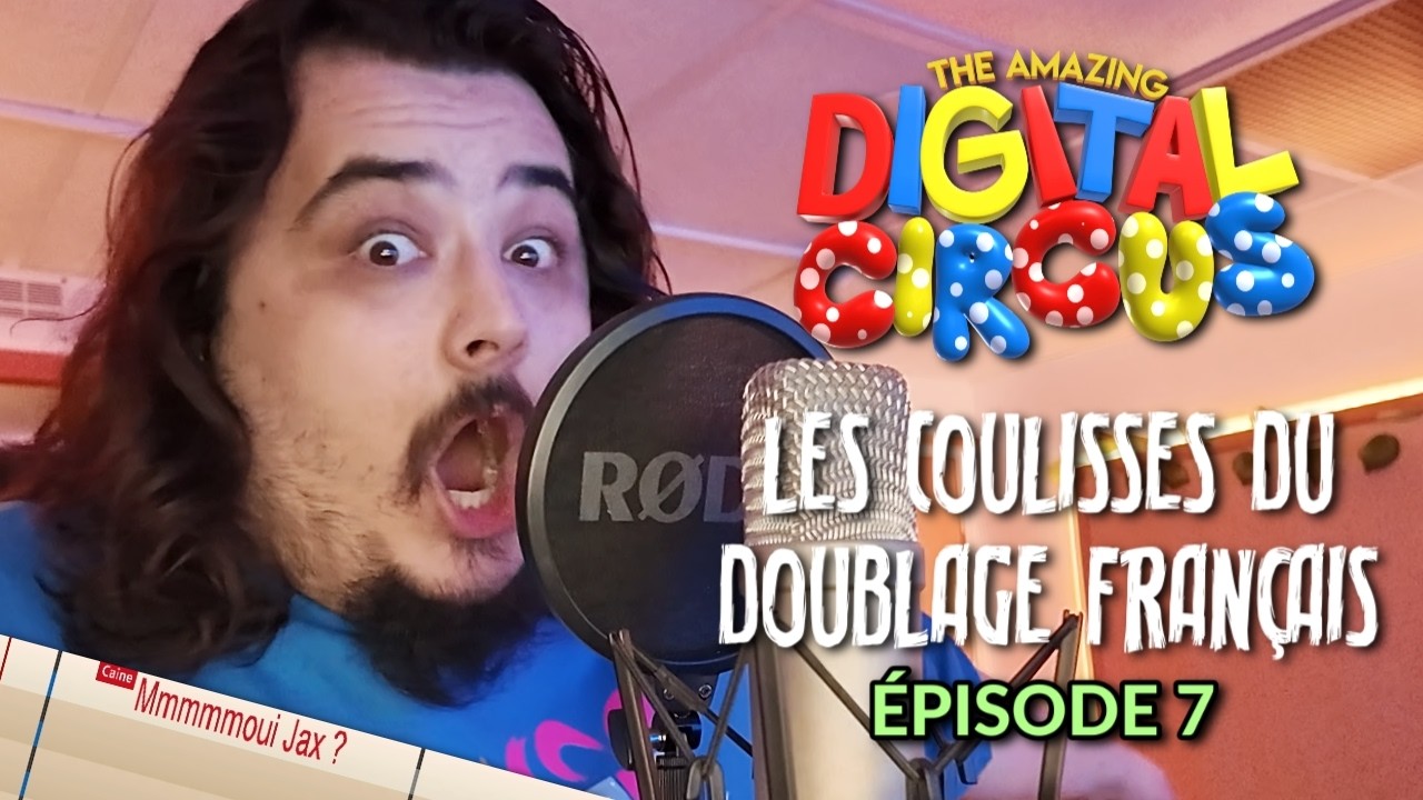🎪 LES COULISSES DE LA VF DE THE AMAZING DIGITAL CIRCUS | EPISODE 7