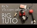 [Tuto] Bien débuter en FPV Drone Racing : tout sur les composants #2 Rx VTx, caméra, antenne