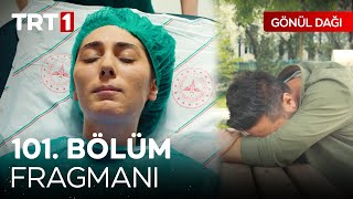 Gönül Dağı 101. Bölüm Fragmanı | \