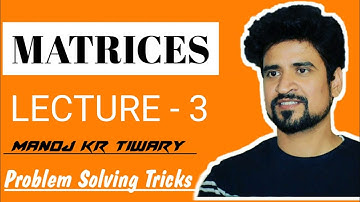 Online Classes JEE Mains : Matrices  | lecture 3 | Class 12 |Manoj Tiwary