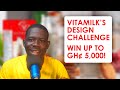 This vitamilk design challenge will let you win up to gh5000 opportunity or exploitation