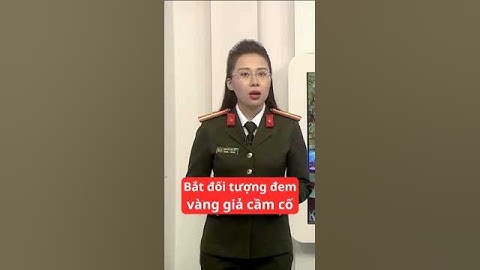 Bắt đối tượng đem vàng giả cầm cố #tinnong24h #thoisu