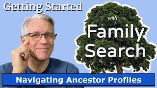 FamilySearch - Introduction to Navigating Profiles