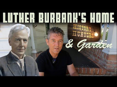 Home & Garden of Plant Wizard Luther Burbank