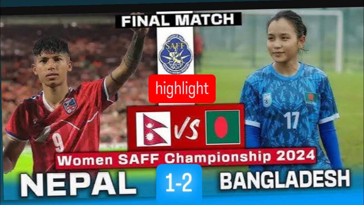 Bangladesh Vs Nepal / SAFF Women's Championship Football 2024 FINAL -  full Highlights