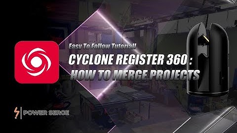 Cyclone Register | How To Merge Projects