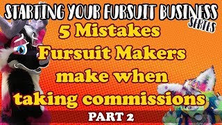 5 Mistakes Fursuit Makers make when taking Commissions [PART 2]