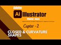 Master Closed &amp; Curvature Shapes in Illustrator (Chapter 2) - Beginner&#39;s Guide 2025
