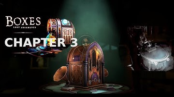 Boxes: Lost Fragments Chapter 3 Walkthrough – Hidden Clue & Puzzle Solution
