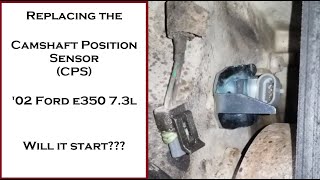 Camshaft Position Sensor (CPS) Replacement - 02 Ford E350 7.3
