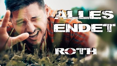 Roth - Alles Endet (Official Video)
