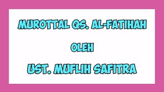 AL-FATIHAH | UST. MUFLIH SAFITRA | #1