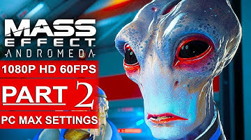 MASS EFFECT ANDROMEDA Gameplay Walkthrough Part 2 [1080p HD 60FPS PC MAX SETTINGS] - No Commentary