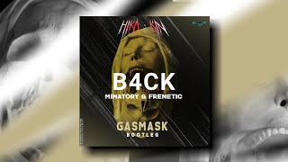 MINATORY & FRENETIC - B4CK (GASMASK Feat HKN Bootleg) [Prohibited Toxic]