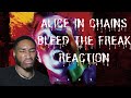 FIRST TIME REACTION TO Alice In Chains - Bleed The Freak