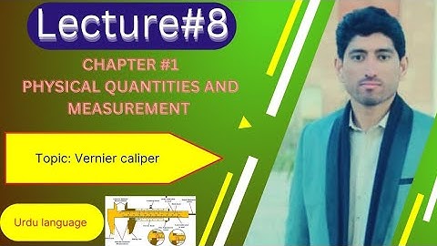 lec#8 Physics class 9 chapter#1 Vernier caliper in urdu language