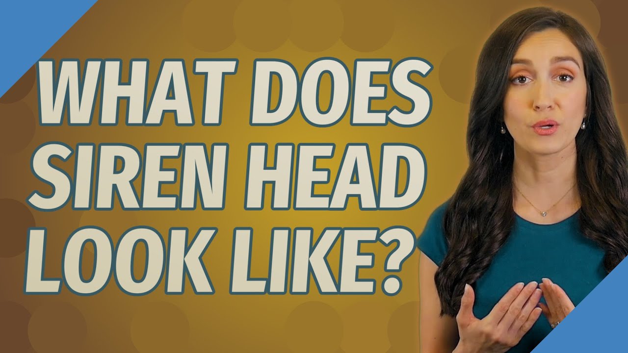 What does Siren head look like? YouTube