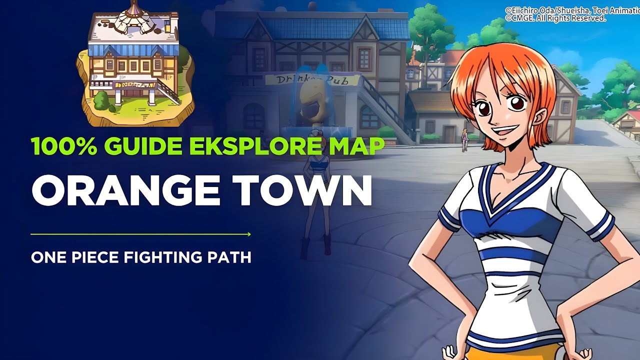 Guide Eksplore Map Orange Town [One Piece Fighting Path]