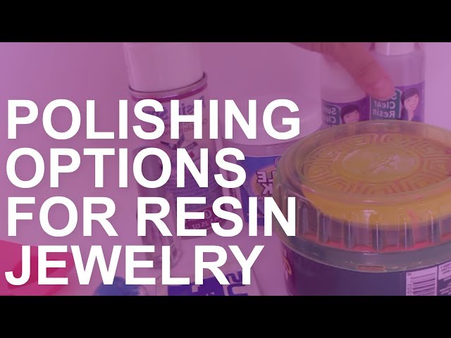 How to Polish Resin Tutorial 