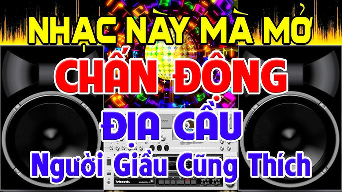 CHẤN Động Địa Cầu, Nhạc Test Loa CỰC CHUẨN 8D - Nhạc Disco REMIX ...