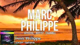 Marc Philippe - What I Believe (Lyric Video) Resimi