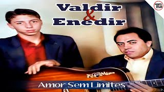 💿Valdir &amp; Enedir | CD &quot;Amor Sem Limites&quot;