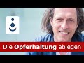 Die Opferhaltung ablegen