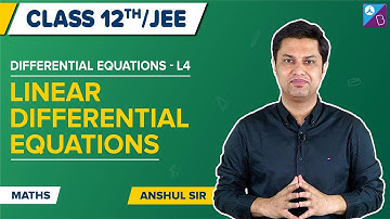 Differential Equations Class 12 Maths - Linear Differential Equations | JEE Mains 2023 | Anshul Sir
