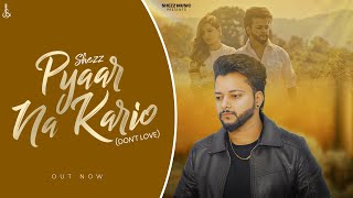 Download lagu Pyaar na kario (Don't Love) || Shezz || 2025 || Punjabi Sad Song
