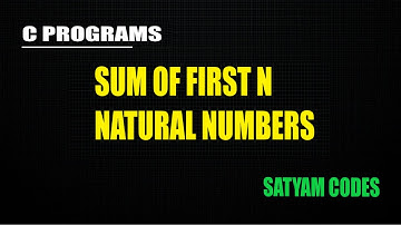 Sum of first n natural numbers | C Programs