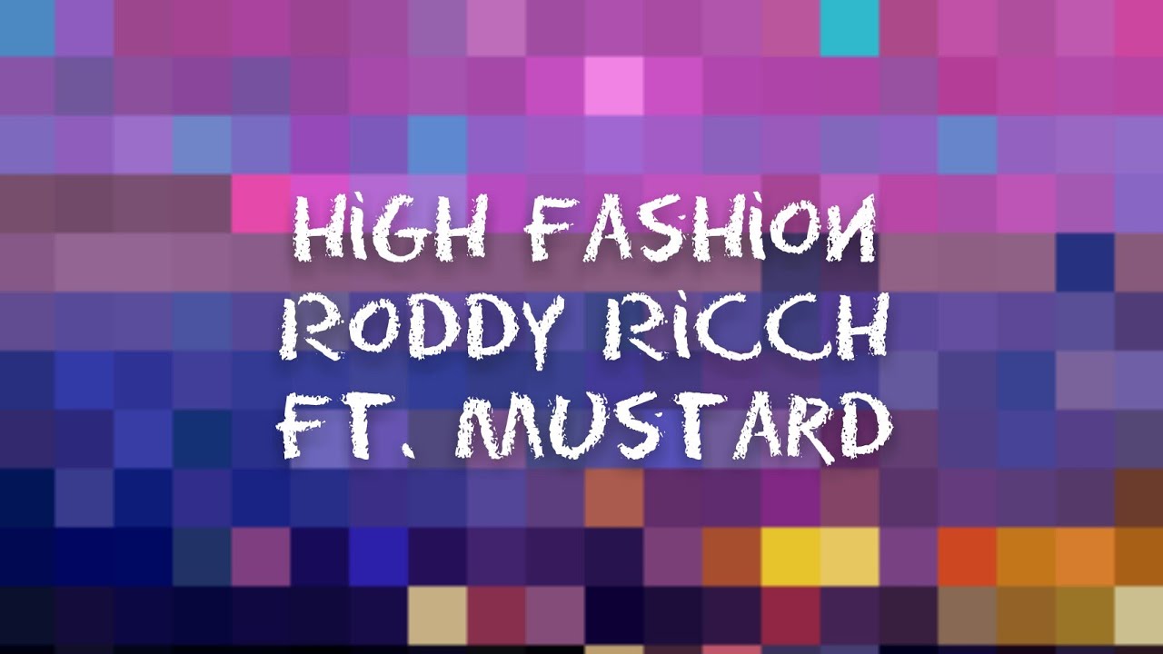 High Fashion Roddy Ricch ft. Mustard (lyrics) YouTube