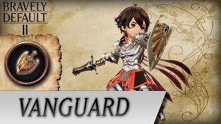 Bravely Default II - Vanguard Job Overview