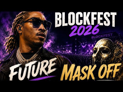 FUTURE - MASK OFF | Blockfest 2026