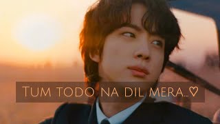 Tum Todo Na... दल मर Ft Kim Seok Jin