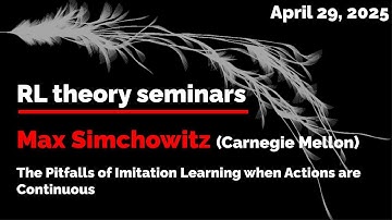 RL Theory Seminar 2025: Max Simchowitz (April 29)