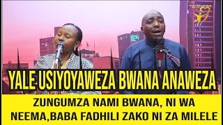 Yale Nisiyoyaweza  Bwana Anaweza (Live Kiswahili Deep Worship)