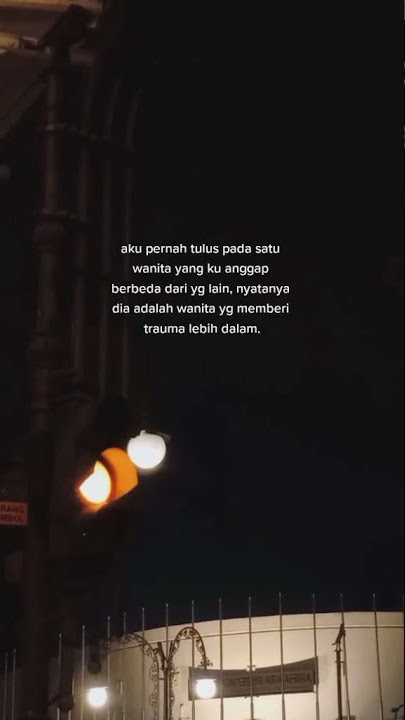 story whatsapp//aku pernah tulus pada satu wanita yang ku anggap berbeda dari yang lain