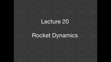 Lecture 20 - Rocket Dynamics