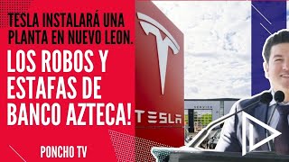 Tesla instalará una planta en Nuevo Leon / Los robos y estafas de  Banco Azteca! #bancoazteca