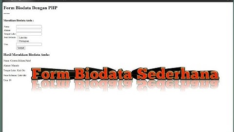 Cara Membuat Form Biodata Sederhana dengan Menggunakan PHP