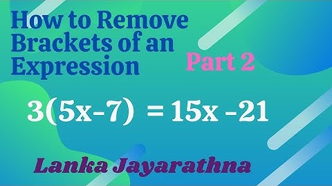 How to Removing Brackets of an Expression ( Part )2  |  Lanka Jayarathna