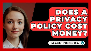 Does A Privacy Policy Cost Money? - SecurityFirstCorp.com